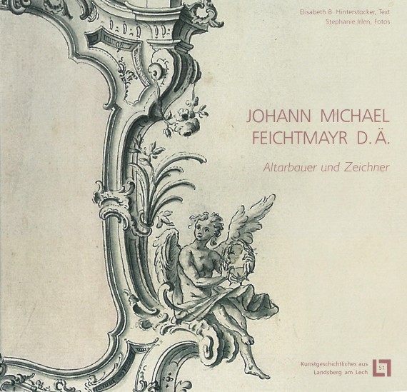 Titelbild von &quot;Johann Michael Feichtmayr der Ältere. Altarbauer und Zeichner&quot; mit Detail einer barocken Altarzeichnung