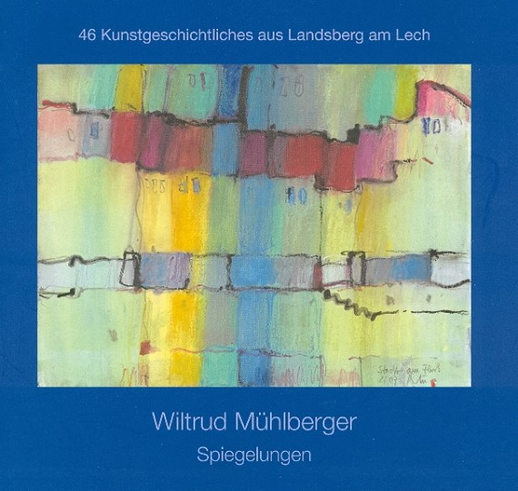 Titelbild von &quot;Wiltrud Mühlberger. Spiegelungen&quot; mit Abbildung eines Motivs mit Farbflächen