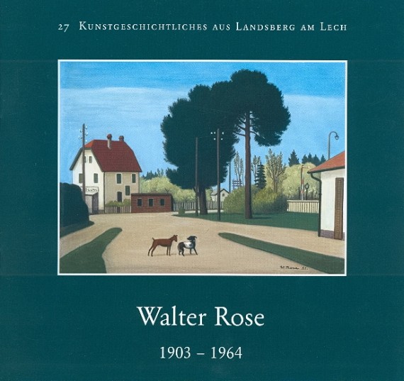 Titelbild von &quot;Walter Rose 1903-1964&quot; mit Abbildung einer Dorfszene