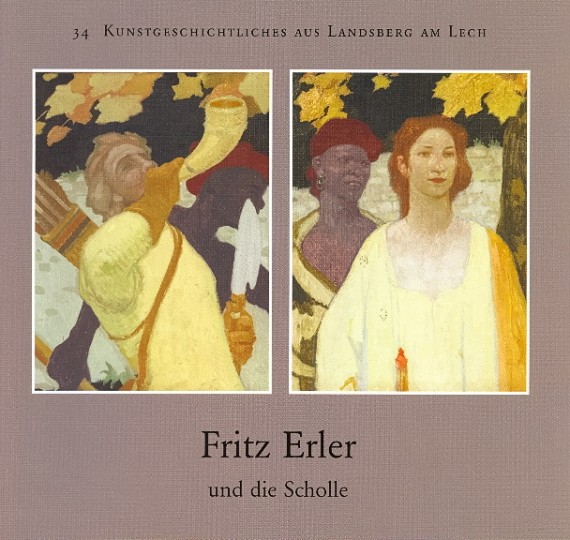 Titelbild von &quot;Fritz Erler und die Scholle&quot; mit Abbildung zweier Gemäldeausschnitte