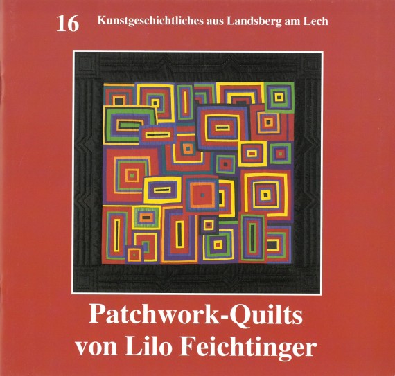 Titelbild von &quot;Patchwork-Quilts von Lilo Feichtinger&quot; mit Abbildung eines bunten Quilts