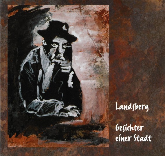 Titelbild von &quot;Landsberg. Gesichter einer Stadt&quot; mit Abbildung eines Männerporträts